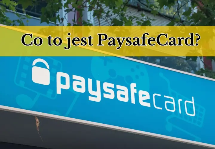 Niebieski szyld z napisem "paysafecard" i pytaniem "Co to jest Paysafecard?". To kod PSC, który ułatwia płatności online.