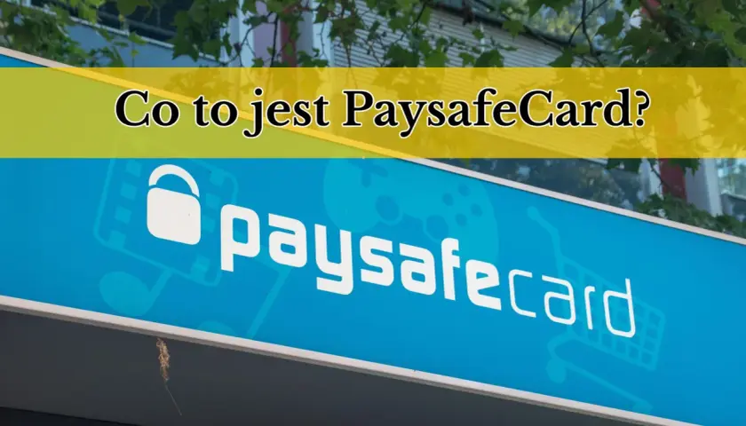 Niebieski szyld z napisem "paysafecard" i pytaniem "Co to jest Paysafecard?". To kod PSC, który ułatwia płatności online.
