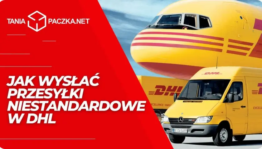 Jak wysłać paczkę DHL? Zobacz, jak łatwo nadać niestandardowe przesyłki z pomocą tania-paczka.net i logistyką DHL.